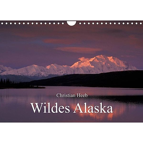 Wildes Alaska Christian Heeb (Wandkalender 2023 DIN A4 quer), Christian Heeb