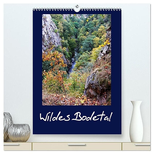Wildes Bodetal (hochwertiger Premium Wandkalender 2024 DIN A2 hoch), Kunstdruck in Hochglanz, Veronika Rix