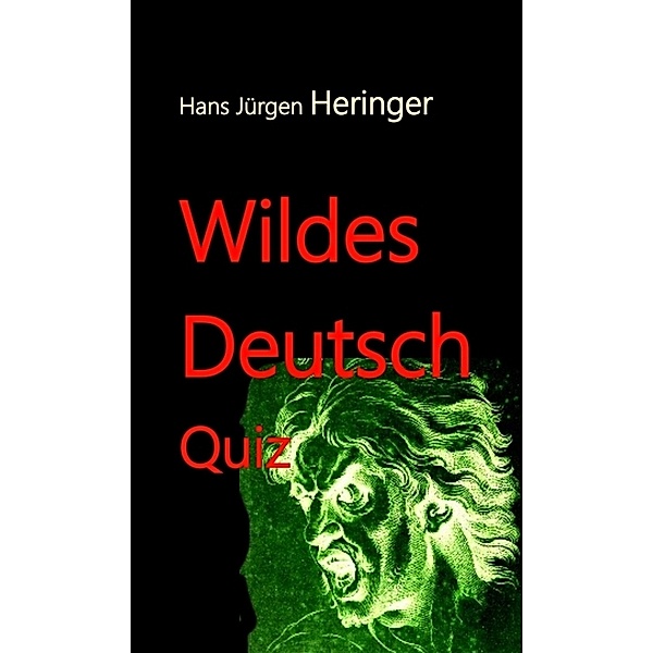 Wildes Deutsch, Hans Jürgen Heringer