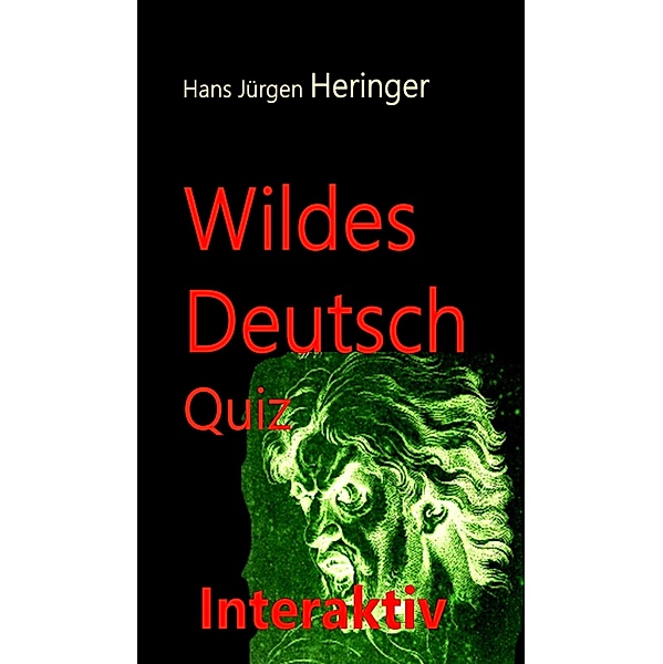 Wildes Deutsch / Deutsch Quiz Bd.5, Hans Jürgen Hans Jürgen Heringer