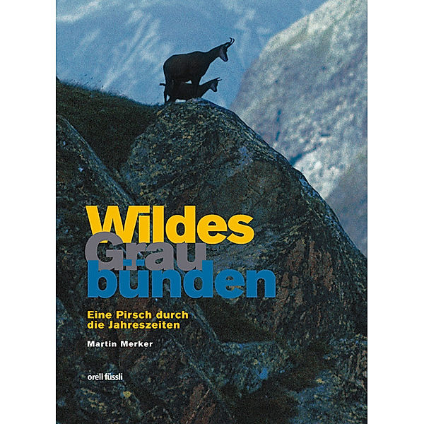 Wildes Graubünden, Martin Merker
