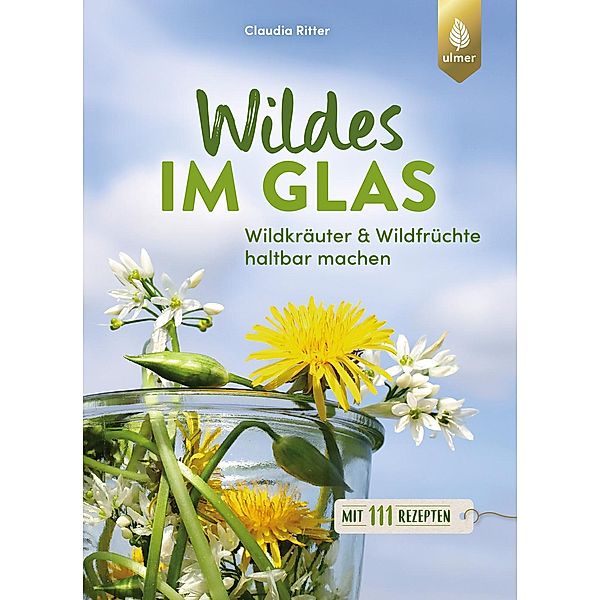 Wildes im Glas, Claudia Ritter