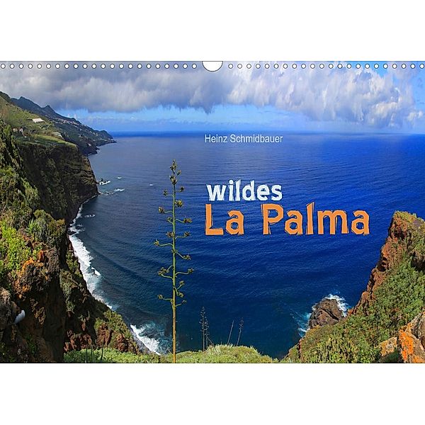wildes La Palma (Wandkalender 2023 DIN A3 quer), Heinz Schmidbauer