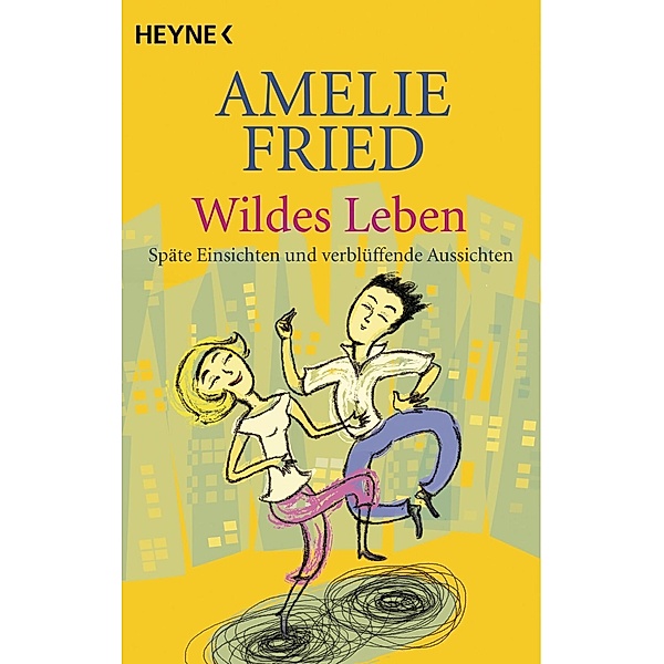 Wildes Leben, Amelie Fried