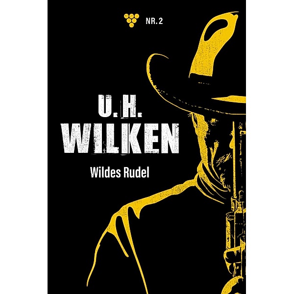 Wildes Rudel / U.H. Wilken Bd.2, U. H. Wilken