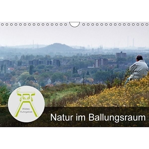 Wildes Ruhrgebiet - Natur im Ballungsraum (Wandkalender 2016 DIN A4 quer), Wildes Ruhrgebiet