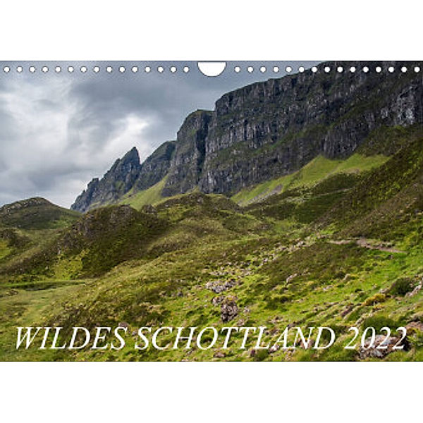 Wildes Schottland 2022 (Wandkalender 2022 DIN A4 quer), Katja Jentschura