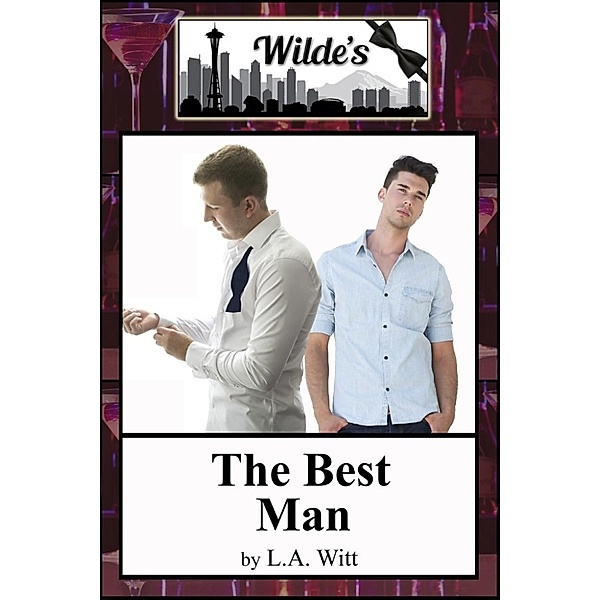 Wilde's: The Best Man (Wilde's, #1), L. A. Witt