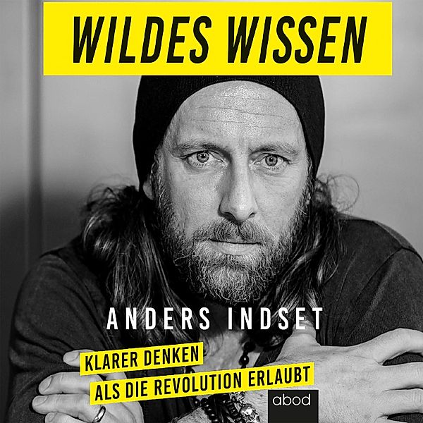 Wildes Wissen, Anders Indset