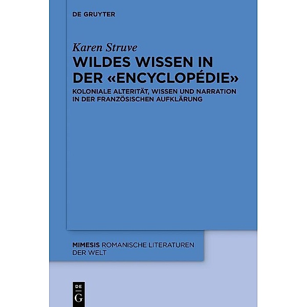 Wildes Wissen in der «Encyclopédie» / mimesis Bd.79, Karen Struve