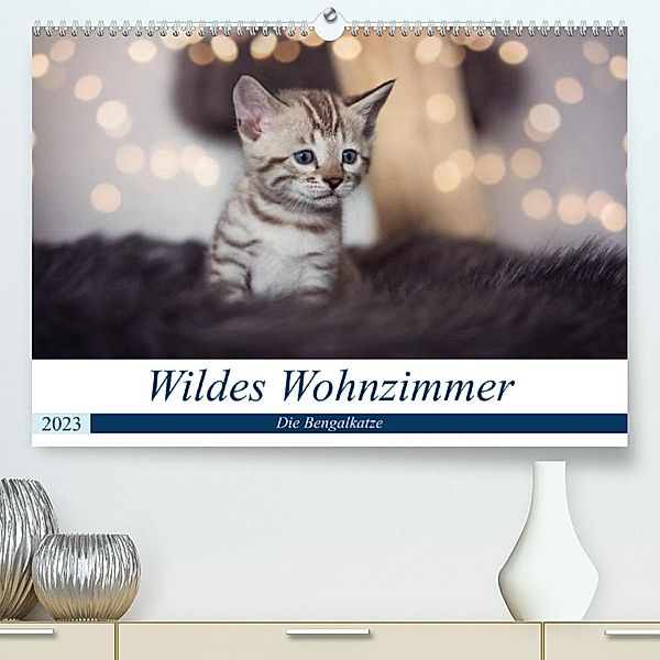 Wildes Wohnzimmer - Die Bengalkatze (Premium, hochwertiger DIN A2 Wandkalender 2023, Kunstdruck in Hochglanz), Robyn meets Elos Photography