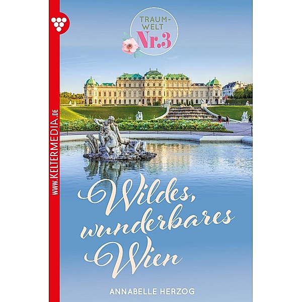 Wildes, wunderbares Wien / Traumwelt Bd.3, Annabelle Herzog