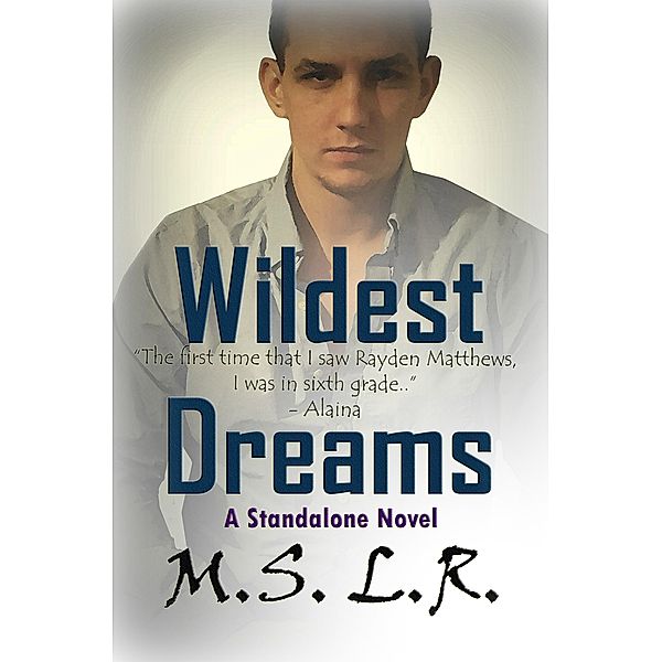 Wildest Dreams, M. S. L. R.