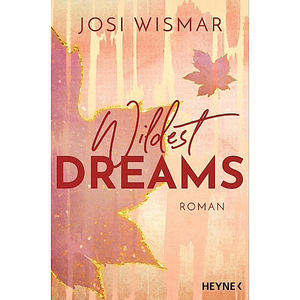 Wildest Dreams / Die Wild-Hearts-Reihe Bd.2, Josi Wismar