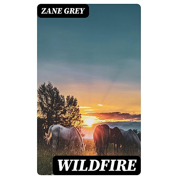 Wildfire, Zane Grey