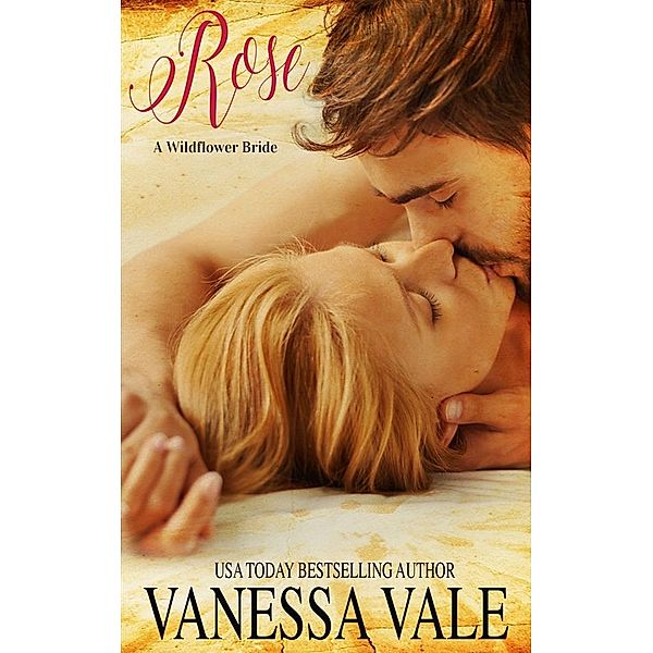 Wildflower Bride Series: Rose, Vanessa Vale