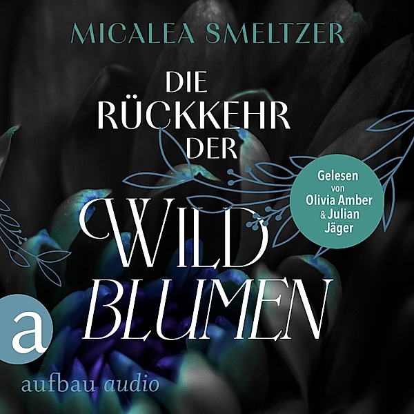Wildflower Duet - 2 - Die Rückkehr der Wildblumen, Micalea Smeltzer