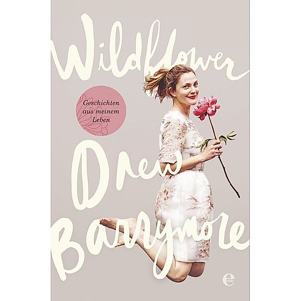 Wildflower. Geschichten aus meinem Leben, Drew Barrymore