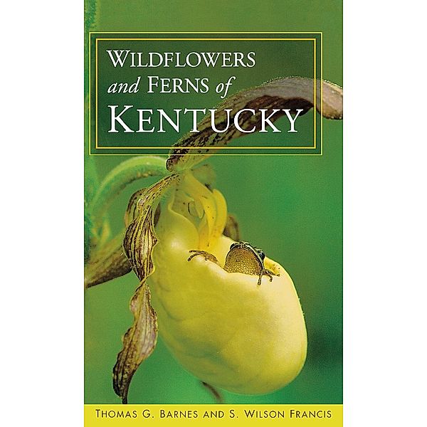 Wildflowers and Ferns of Kentucky, Thomas G. Barnes, S. Wilson Francis