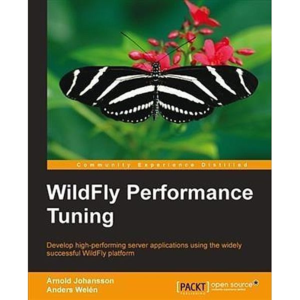 WildFly Performance Tuning, Arnold Johansson