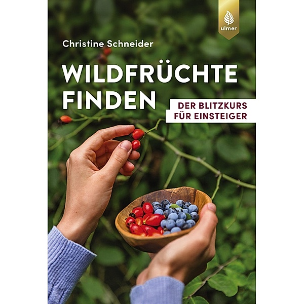 Wildfrüchte finden, Christine Schneider