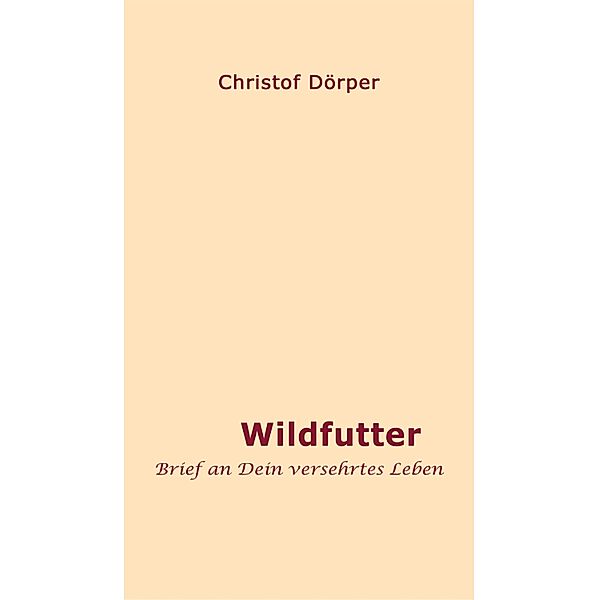 Wildfutter, Christof Dörper