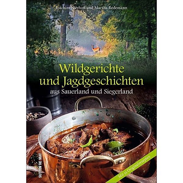 Wildgerichte und Jagdgeschichten aus Sauerland und Siegerland, Joachim Nierhoff, Martha Redemann