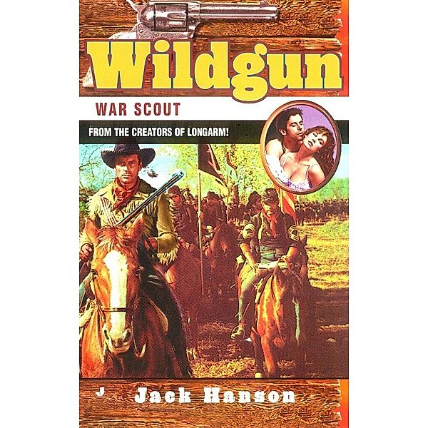 Wildgun: War Scout / Wildgun Bd.5, Jack Hanson