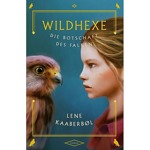 Wildhexe Band 2: Die Botschaft des Falken, Lene Kaaberbøl