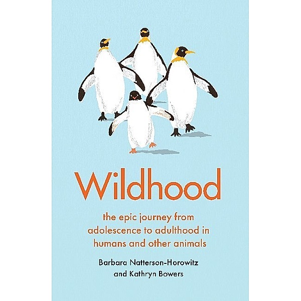 Wildhood, Kathryn Bower, Barbara Natterson-Horowitz