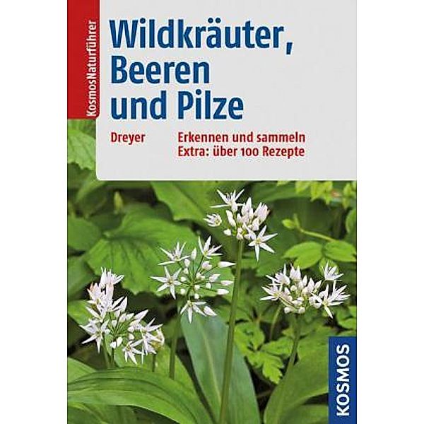 Wildkräuter, Beeren und Pilze, Eva-Maria Dreyer, Wolfgang Dreyer