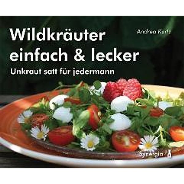 Wildkräuter einfach & lecker, Andrea Kurtz