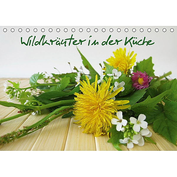 Wildkräuter in der Küche (Tischkalender 2019 DIN A5 quer), Heike Rau