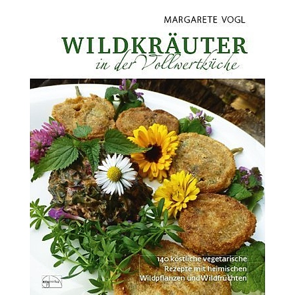 Wildkräuter in der Vollwertküche, Margarete Vogl