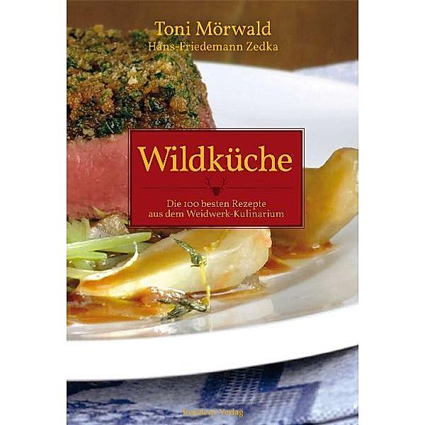 Wildküche, Toni Mörwald, Hans-Friedemann Zedka