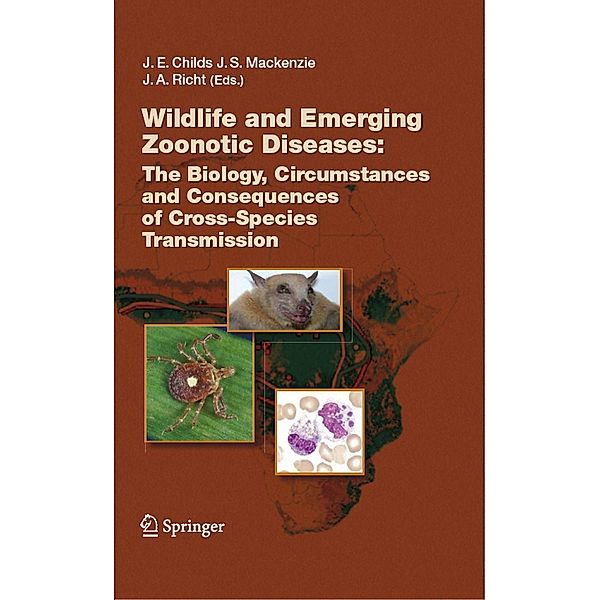 Wildlife and Emerging Zoonotic Diseases: The Biology, Circumstances and Consequences of Cross-Species Transmission / Current Topics in Microbiology and Immunology Bd.315
