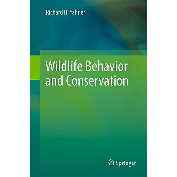 Wildlife Behavior and Conservation, Richard H. Yahner