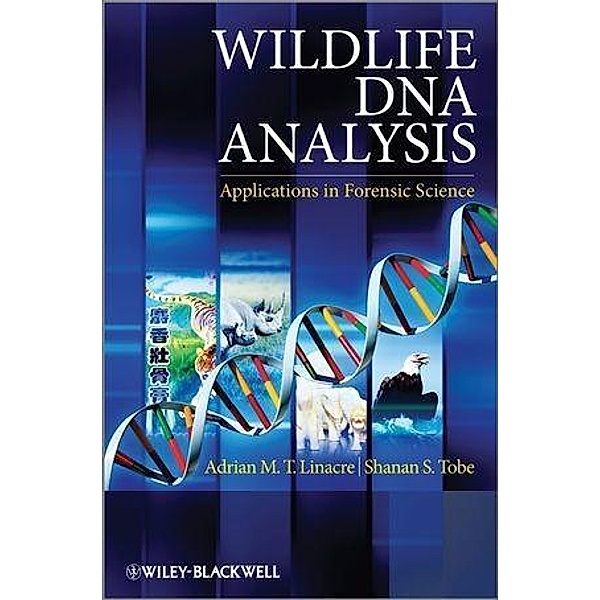 Wildlife DNA Analysis, Adrian Linacre, Shanan Tobe