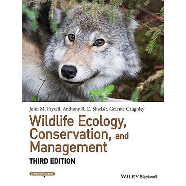 Wildlife Ecology, Conservation, and Management, John M. Fryxell, Anthony R. E. Sinclair, Graeme Caughley