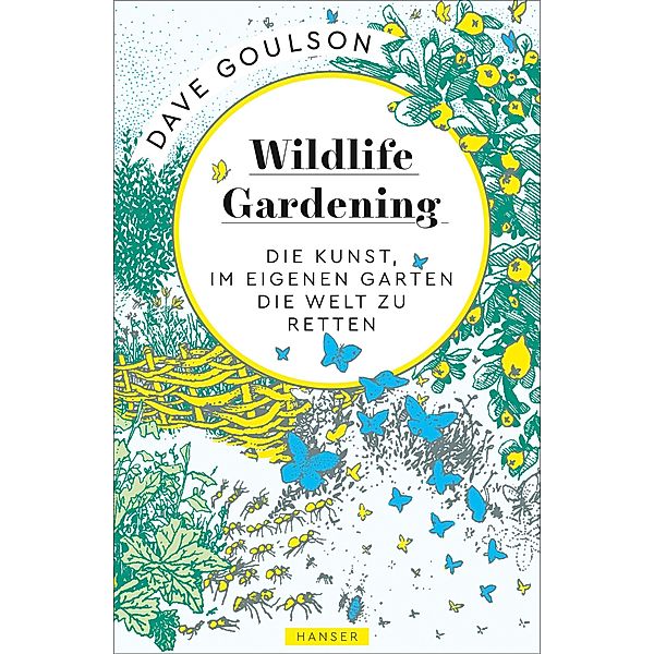 Wildlife Gardening, Dave Goulson