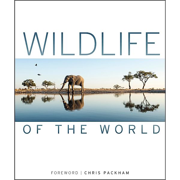 Wildlife of the World / DK, Chris Packham