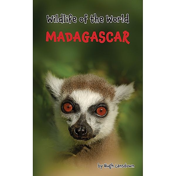 Wildlife of the World: Madagascar / Wildlife of the World, Hugh Lansdown