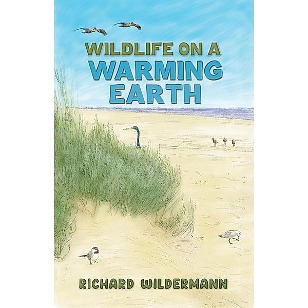 Wildlife on a Warming Earth, Richard Wildermann