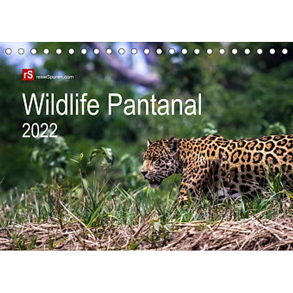Wildlife Pantanal 2022 (Tischkalender 2022 DIN A5 quer), Uwe Bergwitz
