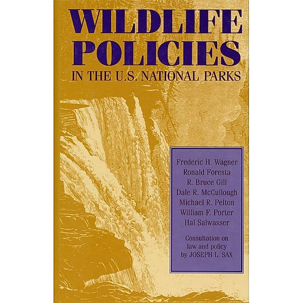 Wildlife Policies in the U.S. National Parks, Frederic H. Wagner