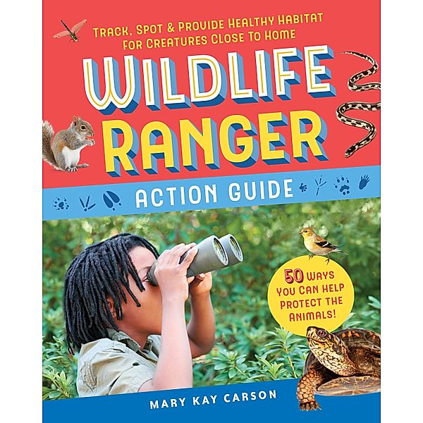 Wildlife Ranger Action Guide, Mary Kay Carson