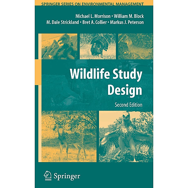 Wildlife Study Design, Michael L. Morrison, William M. Block, M. Dale Strickland, Bret A. Collier, Markus J. Peterson