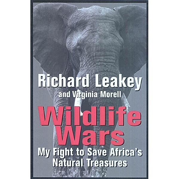 Wildlife Wars, Richard Leakey, Virginia Morell