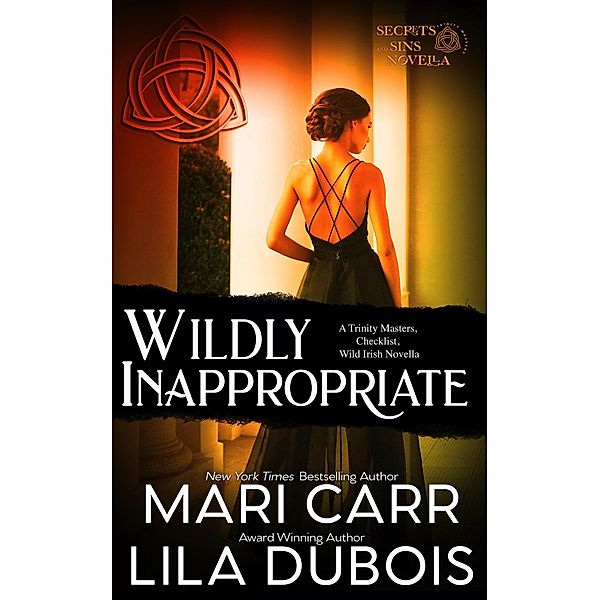 Wildly Inappropriate (Trinity Masters: Secrets and Sins, #6.5) / Trinity Masters: Secrets and Sins, Mari Carr, Lila Dubois