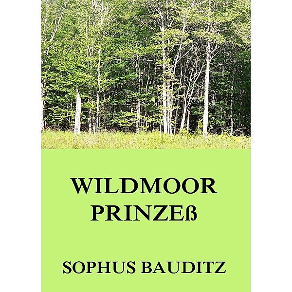 Wildmoorprinzeß, Sophus Bauditz